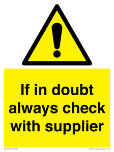 If in doubt always check with supplier